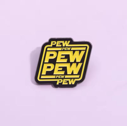 Pew Pew Pew Pew Pew Pew Pins